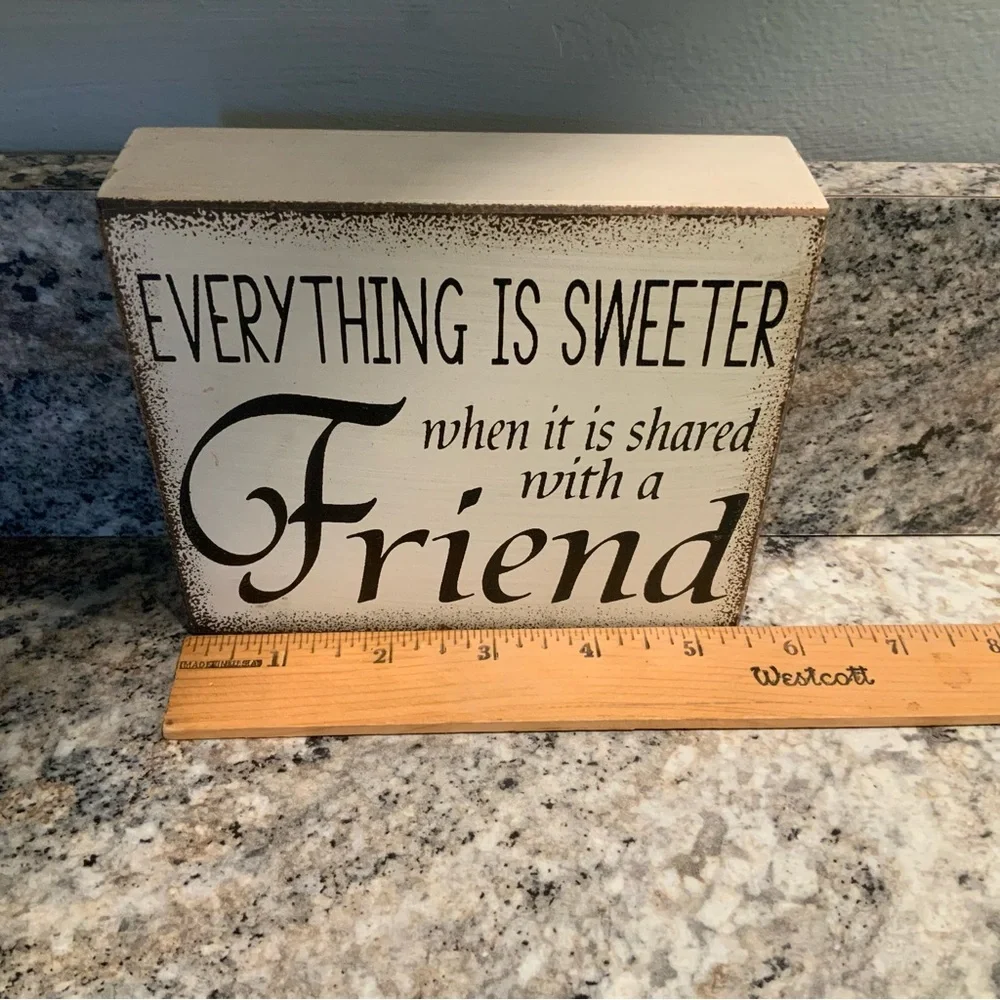Everything Is Sweeter When Shared With a Friend Wood Block - Picture 1 of 6